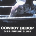 COWBOY BEBOP Knockin'on heaven's O.S.T FUTURE BLUES＜通常盤＞