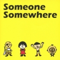 Someone Somewhere