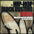 HIP-HOP BLOCK BUSTERS TOKYO mixed by BUSTIN'BALLERZ(DJ Yo-GIN & DJ GOH)