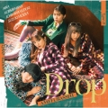Drop [CD+Blu-ray Disc]＜Type-B＞