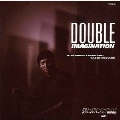 DOUBLE IMAGINATION