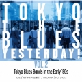 TOKYO THE BLUES YESTERDAY! VOL.2