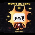 WON'T BE LONG ☆made in pop☆