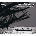 ジャズ・シュプリーム - モーダル・ブルー・スケッチズ
