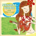 UKULELE PICNIC ～10th Anniversary～