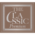 The Classic Premium～永遠のクラシック名曲集～＜生産限定盤＞
