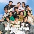 Because of you i shine [CD+トレーディングカードA+ポスター]＜デラックス盤(限定)＞