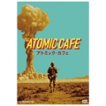 アトミック・カフェ 4Kレストア