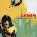 アンセム～サッカー応援歌集Ｖｏｌ．２