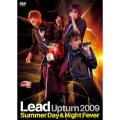 Lead Upturn 2009～Summer Day & Night Fever～