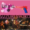 SUZUKI SYOKO with JACK-TATI & KAWAI SHINOBU LIVE AT GB [DVD+CD]
