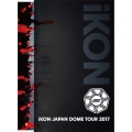iKON JAPAN DOME TOUR 2017 [3DVD+2CD+豪華フォトブック]＜初回生産限定盤＞