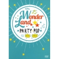 ワンダーランド/PARTY POP FOR BOYS & GIRLS