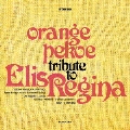 TRIBUTE TO ELIS REGINA＜生産限定盤＞