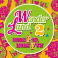 ワンダーランド2 MORE POP, MORE FUN