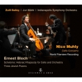 N.Muhly: Cello Concerto; Bloch: Schelomo - Hebraic Rhapsody, Three Jewish Poems