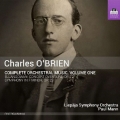 Charles O'Brien: Complete Orchestral Music Vol.1