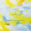 SING+DANCE [CD+DVD]＜初回生産限定盤＞