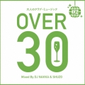 大人のクラブ・ミュージック II～OVER 30～ Mixed By DJ NAKKA & SHUZO