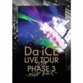 Da-iCE LIVE TOUR PHASE 3 -FIGHT BACK-＜期間限定盤＞