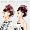 DESTRUCTION + 2 B rubbed PL4E edition (Indonesia盤)