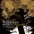 ゼクシィ プレゼンツ ザ・ウエディング・ソング エレガント ゼクシィ アネーロ・ヴァージョン