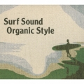 Surf Sound Organic Style