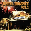 REBEL BANDITZ VOL : 1