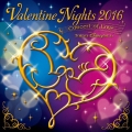 東京ディズニーシー バレンタイン・ナイト 2016 ～コンサート・オブ・ラブ～