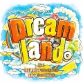 Dreamland。 feat.RED RICE (from 湘南乃風), CICO (from BENNIE K) [CD+DVD]＜初回限定盤＞