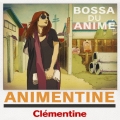 アニメンティーヌ～ボッサ・ドゥ・アニメ＜期間生産限定スペシャルプライス盤＞