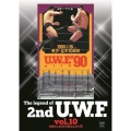 The Legend of 2nd U.W.F. vol.10 1990.1.16武道館&2.9大阪