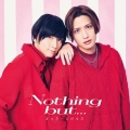 Nothing but... [CD+Blu-ray Disc]＜初回限定盤＞
