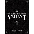 アイドリッシュセブン TRIGGER LIVE CROSS "VALIANT" DVD DAY 1