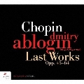 ショパン: 最後の作品集