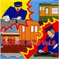 MOTOR MAN Vol.2(大阪編&上野発最終便)