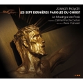 Joseph Haydn: Les Sept Demieres Paroles du Christ en Croix
