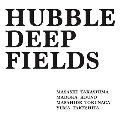 Hubble Deep Fields<限定盤>