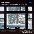 Sibelius: Intimate Landscapes for Piano