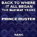 Back To Where It All Began - The Blue Beat Years (24 Classic Remastered Tracks)<RECORD STORE DAY対象商品>