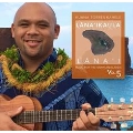 Music For The Hawaiian Islands Volume 5: Lana'Ikaula