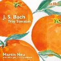 J.S.バッハ: トリオ・ソナタ第1番～第6番 BWV.525-530