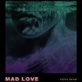 MAD LOVE
