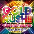 GOLD RU$H MIX -ULTRA PARTY MEGA MIX- mixed by DJ YU-KI