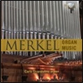 Merkel: Organ Music