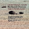 Richard Dunser: Violin Concerto, Radek Symphony