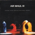 Air Maul III - J.Fritsch, M.Spahlinger, J.Cage, etc