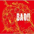 BAD!! [CD+DVD]<初回限定盤/Btype>