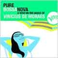 Pure Bossa Nova: Vinicius de Moraes
