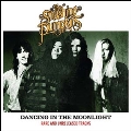 Dancing In The Moonlight: Rare And Unreleased Tracks<限定盤>
